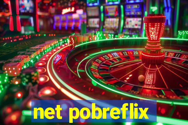 net pobreflix